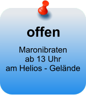 offen Maronibraten ab 13 Uhr am Helios - Gelände